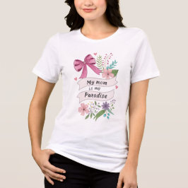 Camiseta "Minha mãe é meu paraíso" Vista seu coração em seu