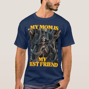 Camiseta Minha Mãe é Minha Melhor Amiga Piada de Esqueleto