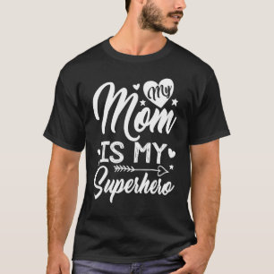 Camiseta Minha Mãe É Minha Super-Herói Para O Nascimento Da