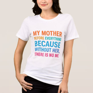 Camiseta Minha Mãe é Tudo Para Mim - Citação Familiar de Co