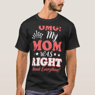 Camiseta Minha Mãe Estava Certa Sobre Tudo Dia de as mães