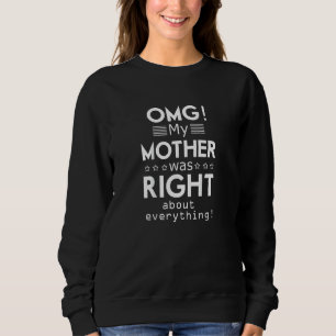 Camiseta Minha Mãe Estava Certa Sobre Tudo Mães D