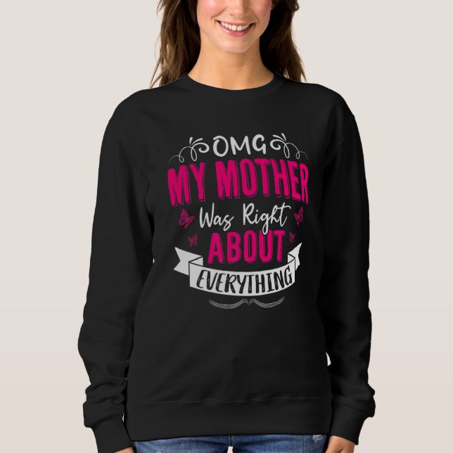 Camiseta Minha Mãe Estava Certa Sobre Tudo Mães D (Frente)