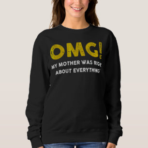 Camiseta Minha Mãe Estava Certa Sobre Tudo Mães D