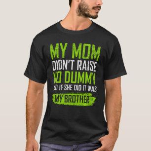 Camiseta Minha Mãe Não Criou Nenhum Tolo & Se Criou Foi Eu
