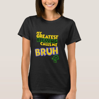 Camiseta Minha Maior Bênção Me Chama Bruh