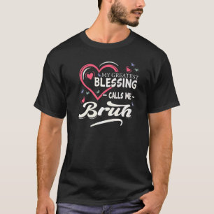 Camiseta Minha Maior Bênção Me Chama Bruh Heart Shape