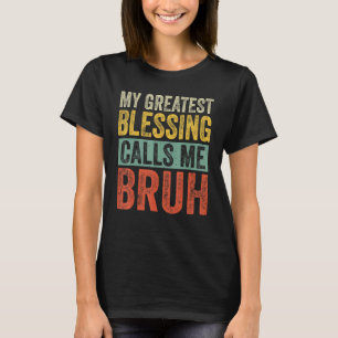 Camiseta Minha Maior Bênção Me Chama Bruh Vintage Pais