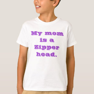 Camiseta Minha mamã é uma cabeça do Zipper