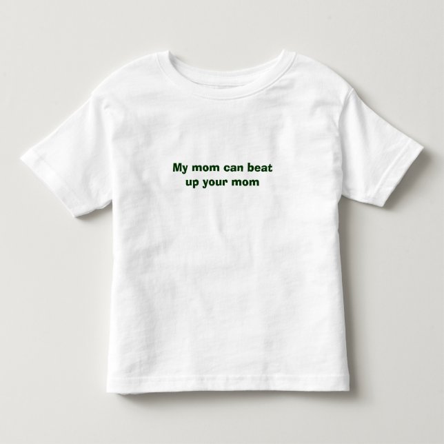 Camiseta Minha mamã pode bater acima sua mamã (Frente)