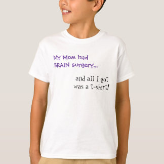 Camiseta Minha mamã teve a cirurgia de cérebro