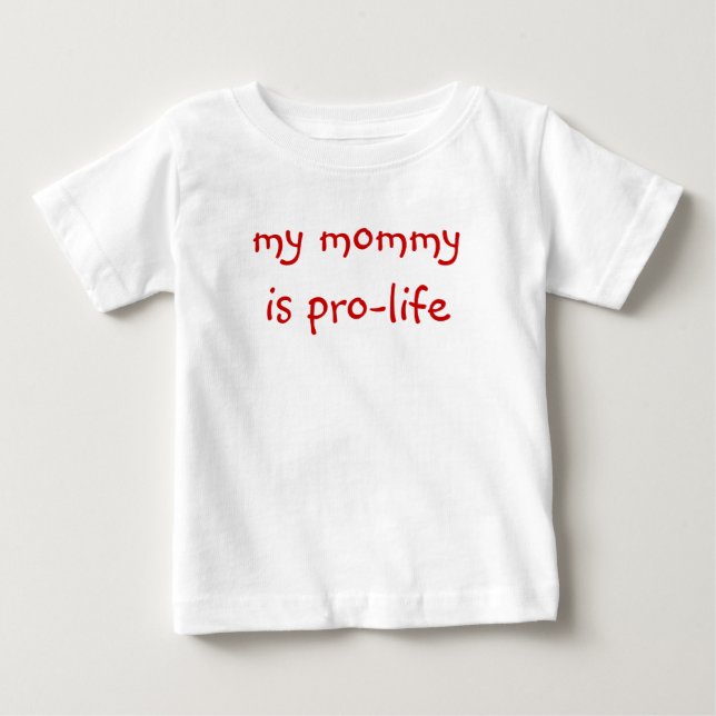 Camiseta minha mamãe é pro-vida (o T do bebê) (Frente)