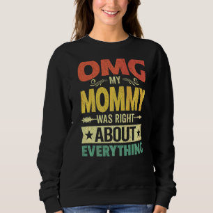 Camiseta Minha Mamãe estava certa sobre tudo que a mãe d
