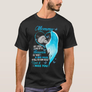 Camiseta Minha Mamãe Eu Gostaria De Subir Para O Céu Eu Amo