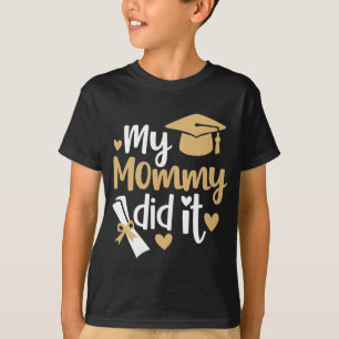 Camiseta Minha Mamãe Fez Isso Graduação Graduada Mamãe