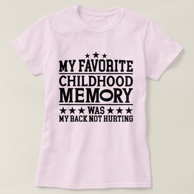 Camiseta Minha Memória De Infância Favorita Está Envelhecen (Frente do Design)