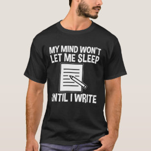 Camiseta Minha mente vai me deixar dormir até eu escrever