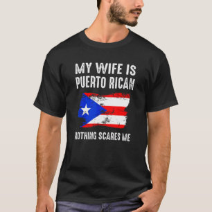 Camiseta Minha Mulher É Porto-Riquenha Nada Me Assusta Do M