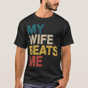Camiseta Minha Mulher Me Bate Marido e Mulher