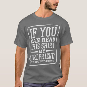 Camiseta Minha Namorada Diz Que Você Está Muito Perto Relac