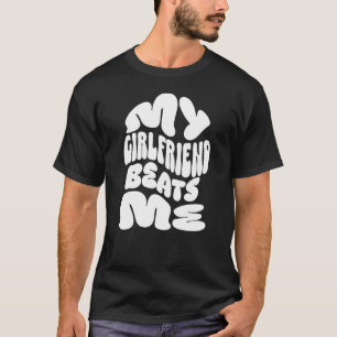 Camiseta Minha Namorada Me Bate , Presente de Casal Sarcást