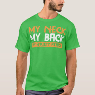 Camiseta Minha Nuca Minha Costas Meu Ataque de Ansiedade