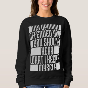 Camiseta Minha Opinião Ofendeu Você Deveria Ouvir O Que Eu