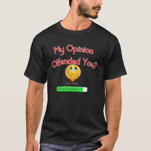Camiseta Minha Opinião Ofendeu Você Humor Sarcasm Testemunh