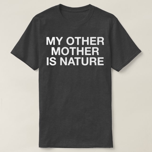 Camiseta Minha Outra Mãe É A Natureza (Frente do Design)