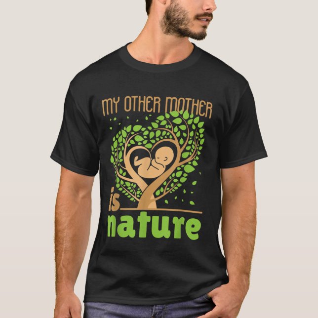 Camiseta Minha Outra Mãe É A Natureza Conservação Da Terra (Frente)