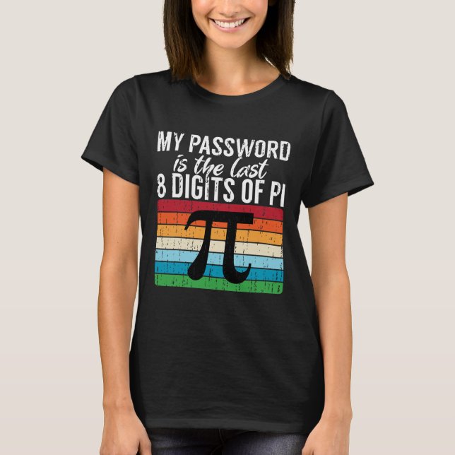 Camiseta Minha Palavra É Os Últimos 8 Dígitos Do Pi Math Pi (Frente)