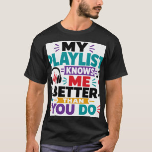Camiseta Minha Playlist Me Conhece Melhor