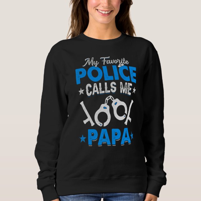 Camiseta Minha Polícia Favorita Me Chama De Papá Dia de os  (Frente)