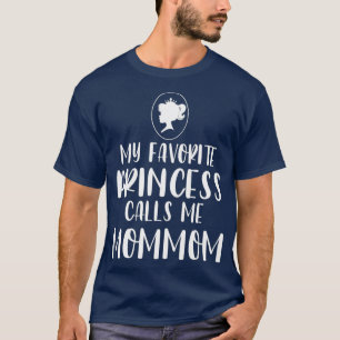 Camiseta Minha Princesa Favorita Me Chama De Dia de as mãe