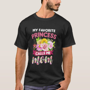 Camiseta Minha Princesa Favorita Me Chama De Mãe Feliz Dia