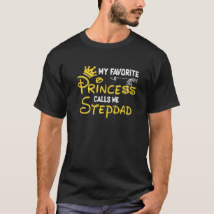 Camiseta Minha Princesa Favorita Me Chama Stepdad Birthday
