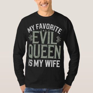 Camiseta Minha Rainha Má Favorita É Minha Esposa - Marido E