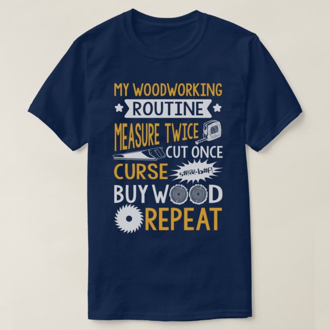 Camiseta Minha rotina de Woodworking (Frente do Design)