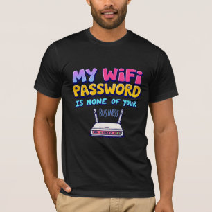 Camiseta Minha Senha do WiFi Não É Da Sua Conta Engraçado C