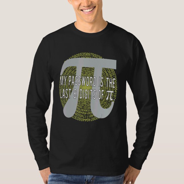 Camiseta Minha Senha É Os Últimos 8 Dígitos De Memórias Pi  (Frente)