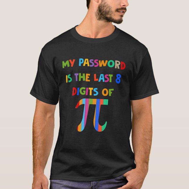 Camiseta Minha Senha É Os Últimos 8 Dígitos De Pi Happy Pi  (Frente)