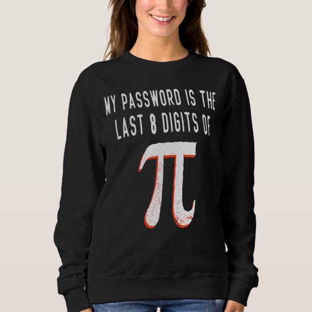 Camiseta Minha Senha É Os Últimos 8 Dígitos Do Pi Math Pi D (Frente)