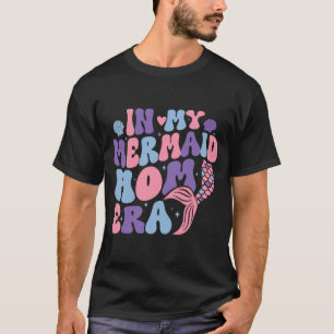 Camiseta Minha Sereia Mãe Era Menina Sereia Sereia Mama Mot