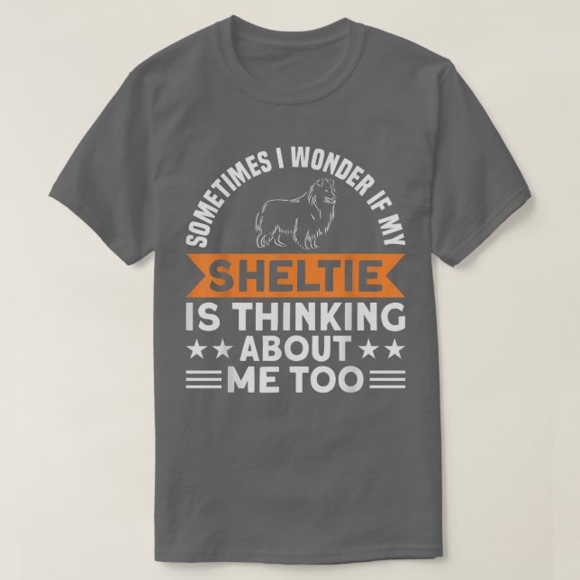 Camiseta Minha Sheltie Está Pensando Em Mim Proprietário De (Frente do Design)