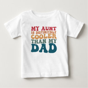 Camiseta Minha Tia é Definitivamente Mais Legal Que Meu Pai