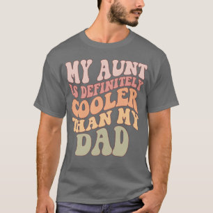 Camiseta Minha Tia é Definitivamente Mais Legal que Meu Pai