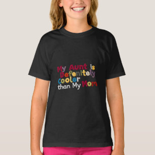 Camiseta Minha Tia É Definitivamente Mais Legal Que Minha M