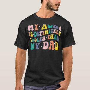 Camiseta Minha Tia É Definitivamente Mais Legal Que Minha T