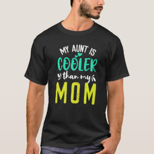 Camiseta Minha Tia é mais Legal que minha Mãe crianças fofa