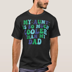 Camiseta Minha Tia É Muito Mais Legal Que Meu Pai Kid Ni